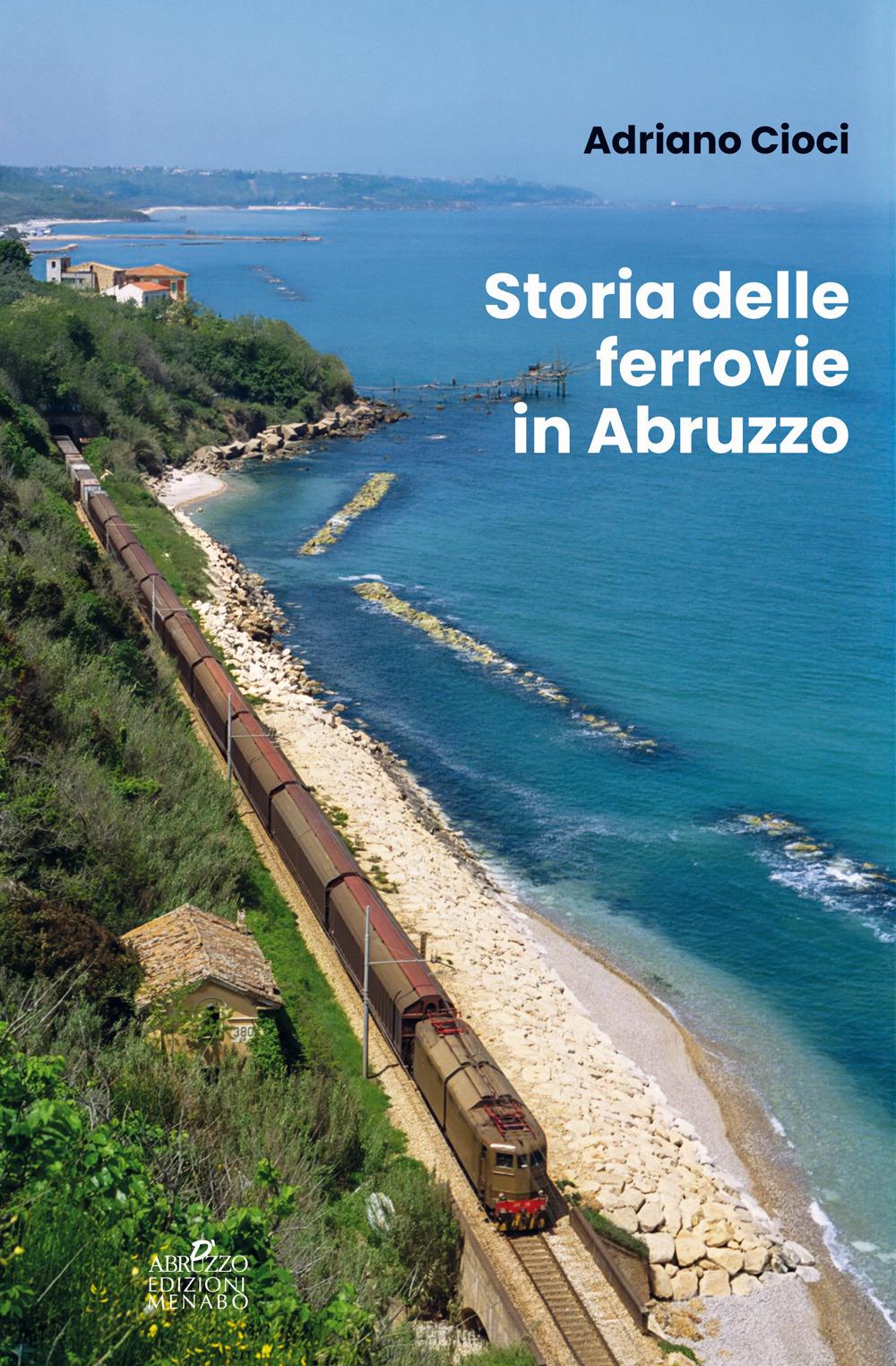 Vorderes Coverbild Storia delle ferrovie in Abruzzo