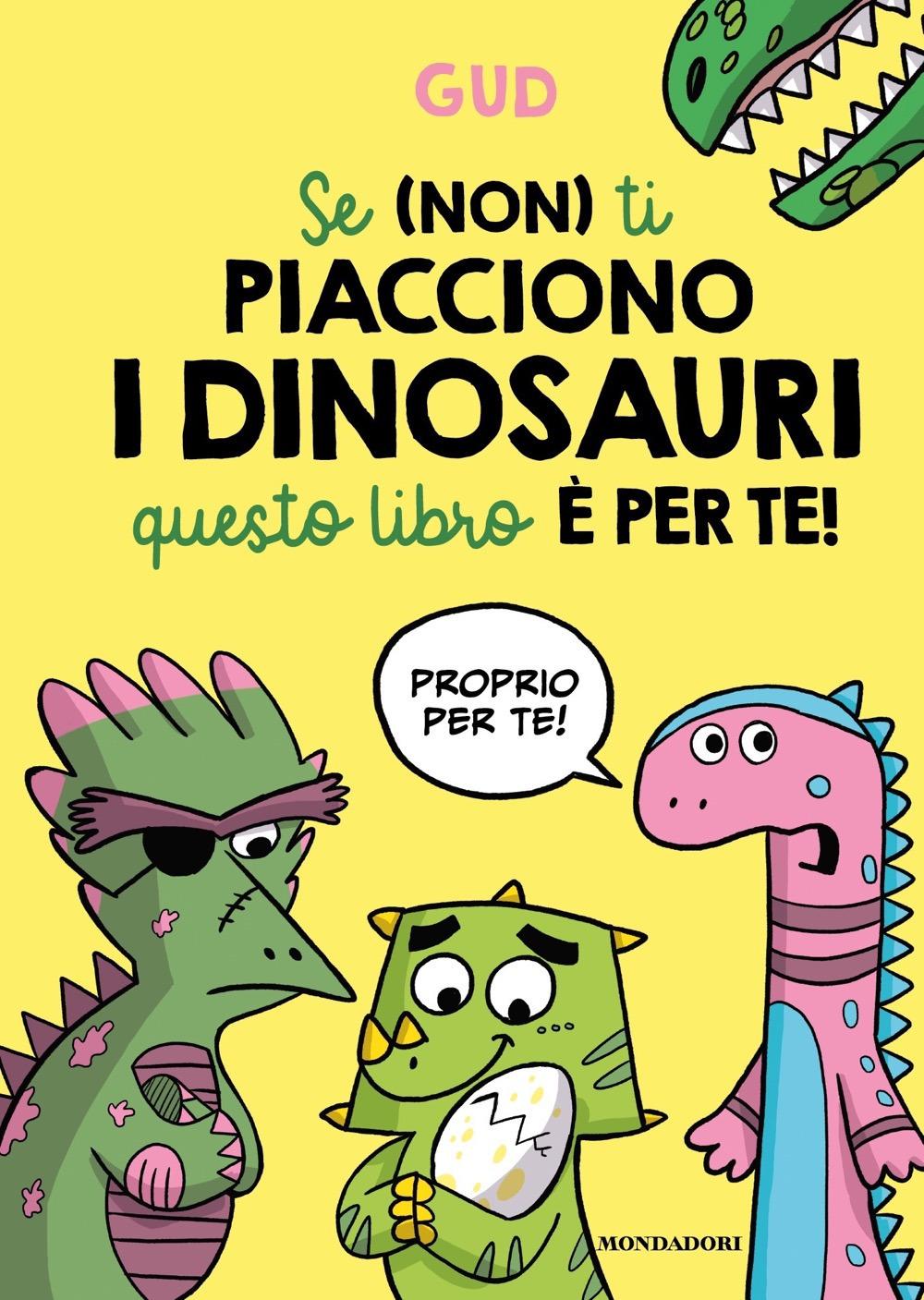 Vorderes Coverbild Se (non) ti piacciono i dinosauri questo libro è per te!