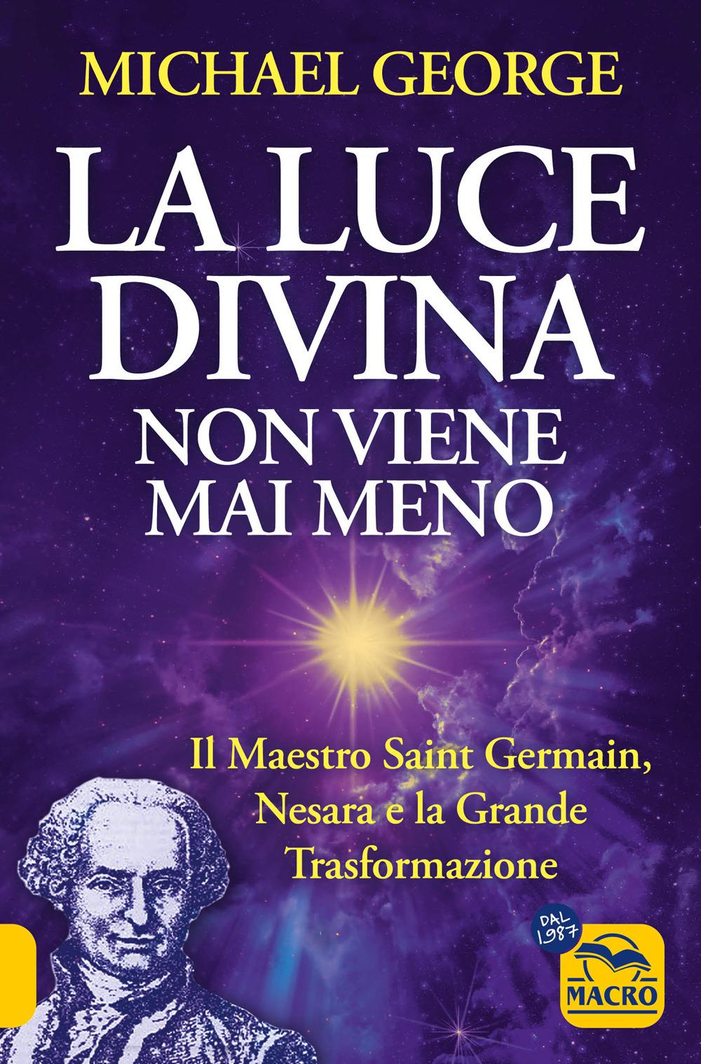 Vorderes Coverbild La luce divina non viene mai meno. Il maestro Saint Germain, Nesara e la grande trasformazione