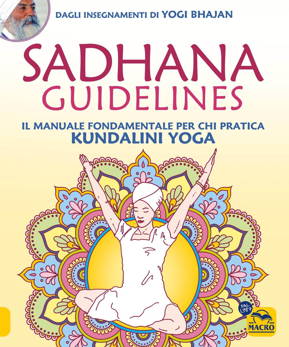 Vorderes Coverbild Sadhana guidelines. Il manuale fondamentale per chi pratica Kundalini yoga