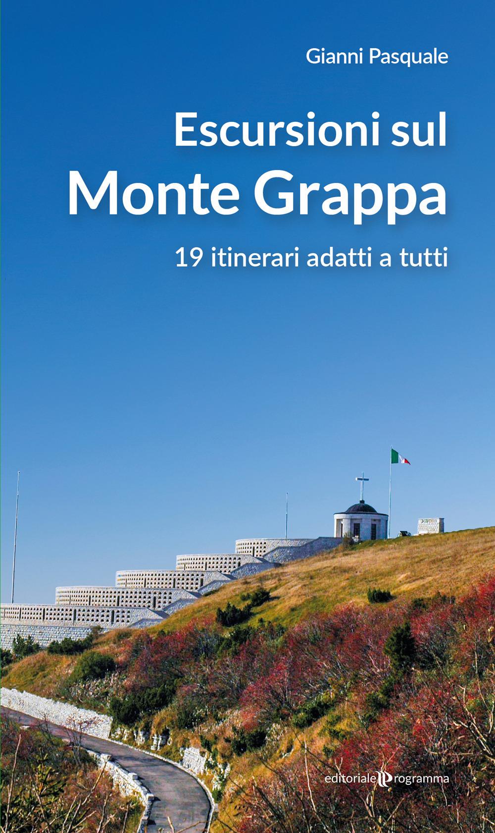 Vorderes Coverbild Escursioni sul Monte Grappa. 19 itinerari adatti a tutti