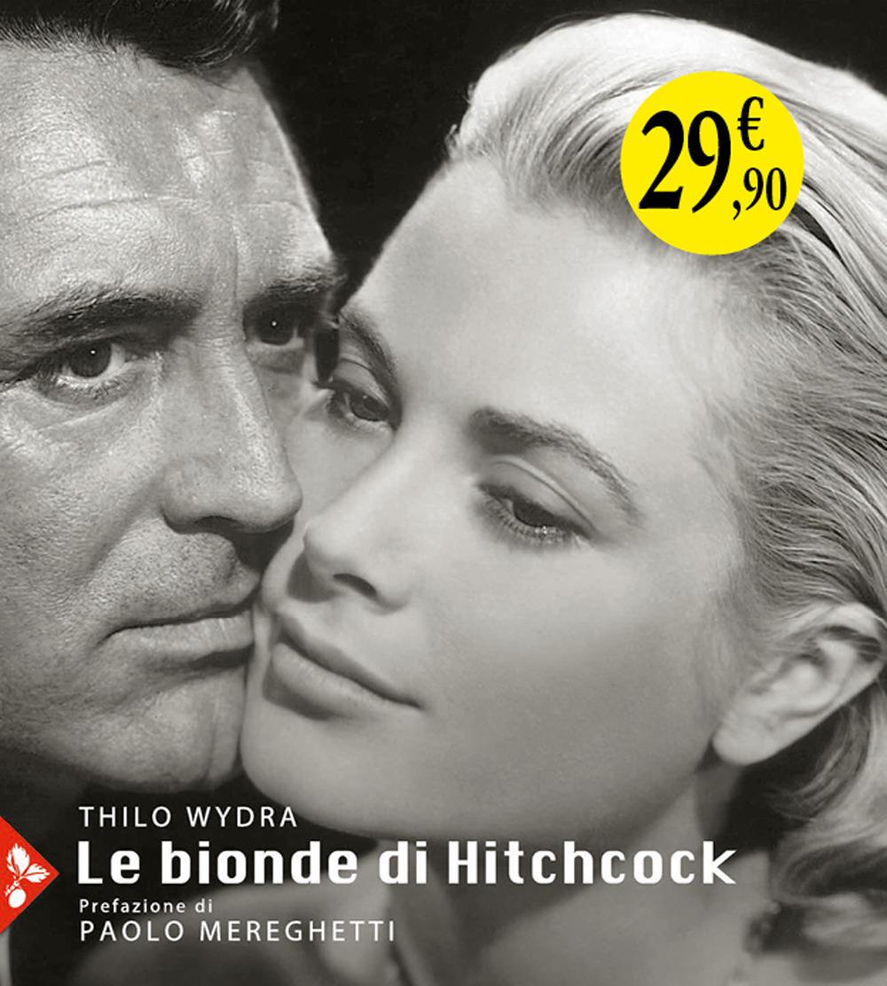 Vorderes Coverbild Le bionde di Hitchcock. L'invenzione di un'icona. 83 fotografie da 19 film