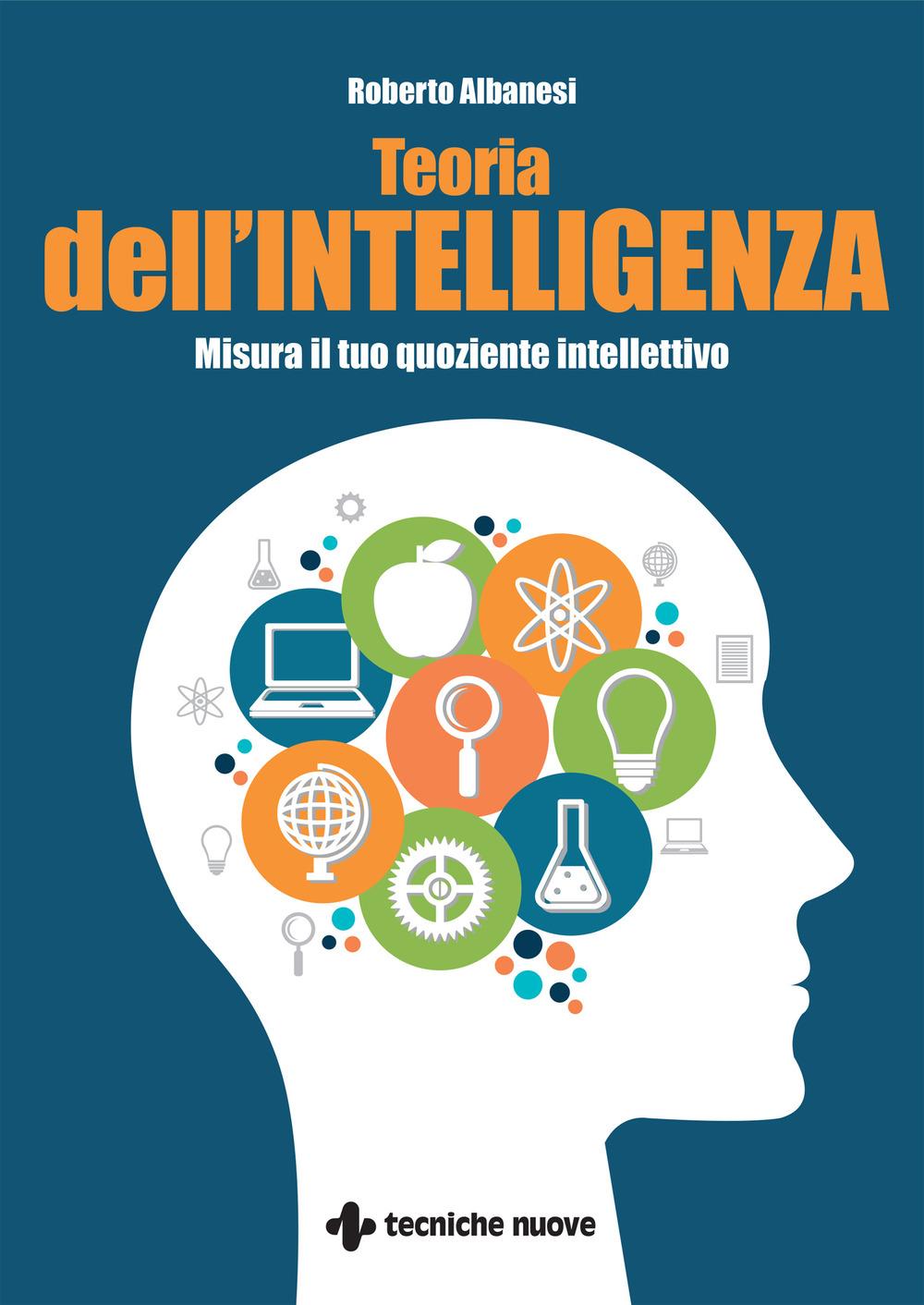 Vorderes Coverbild Teoria dell'intelligenza. Misura il tuo quoziente intellettivo