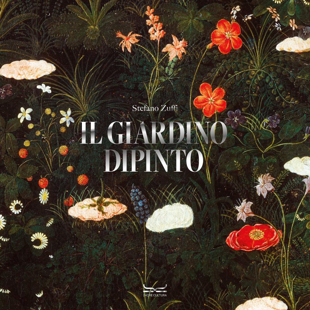 Vorderes Coverbild Il giardino dipinto. Alberi, fiori, frutti nell'arte e nel mito