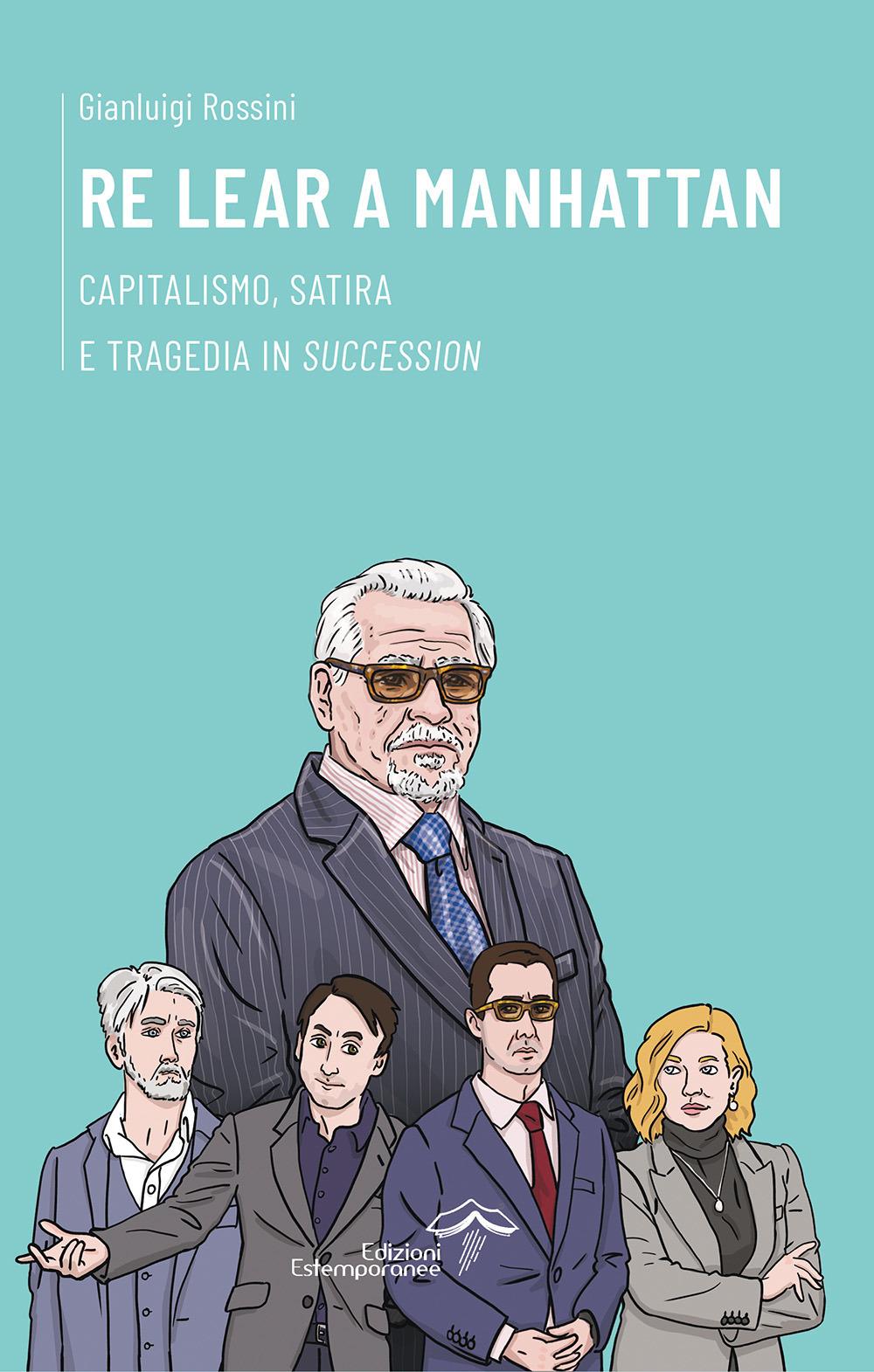 Vorderes Coverbild Re Lear a Manhattan. Capitalismo, satira e tragedia in «Succession»