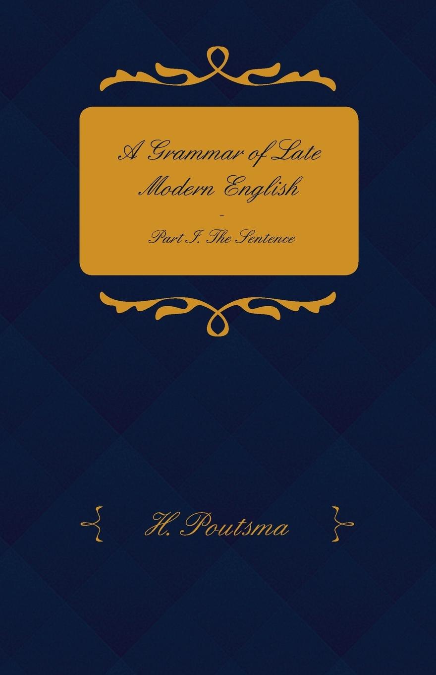 Vorderes Coverbild A Grammar of Late Modern English - Part I. the Sentence - Second Half the Composite Sentence