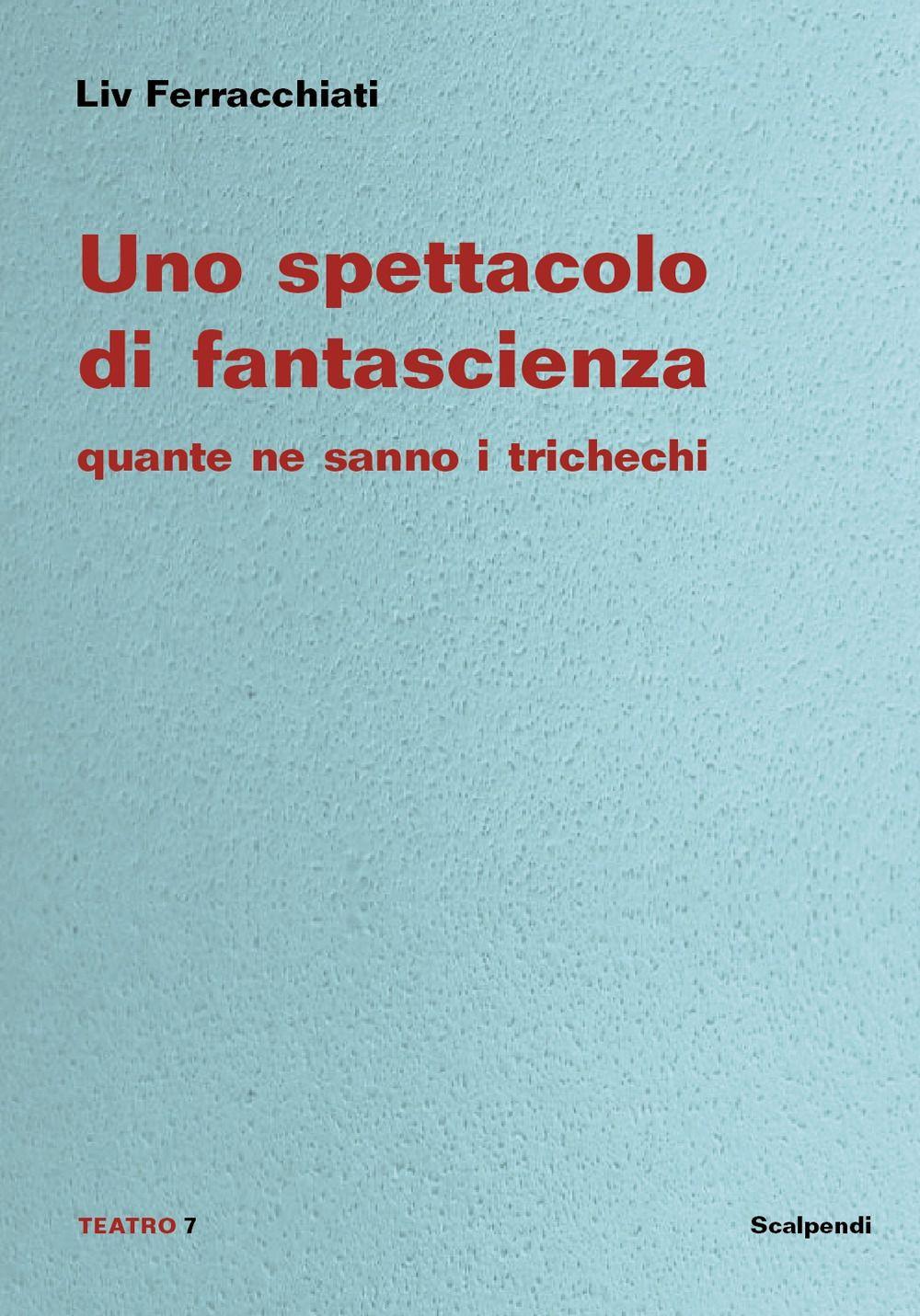 Vorderes Coverbild Uno spettacolo di fantascienza. Quante ne sanno i trichechi