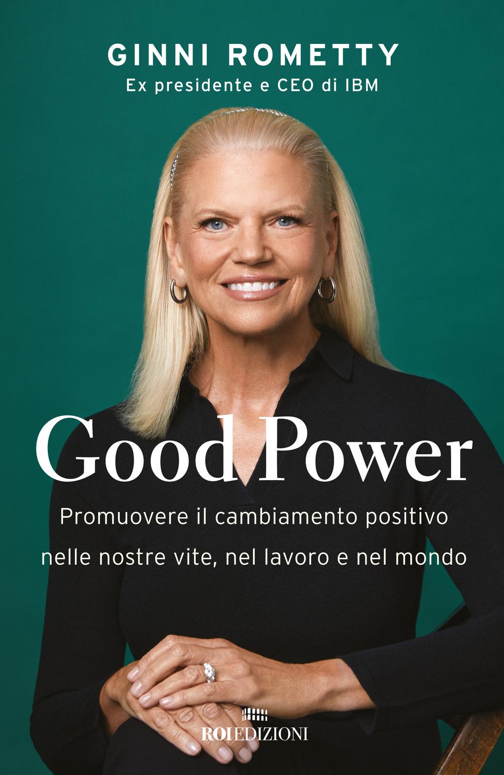 Vorderes Coverbild Good power. Promuovere il cambiamento positivo nelle nostre vite, nel lavoro e nel mondo