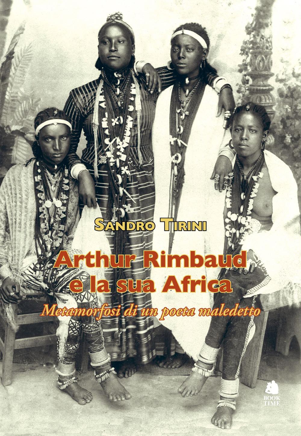 Vorderes Coverbild Arthur Rimbaud e la sua Africa. Metamorfosi di un poeta maledetto