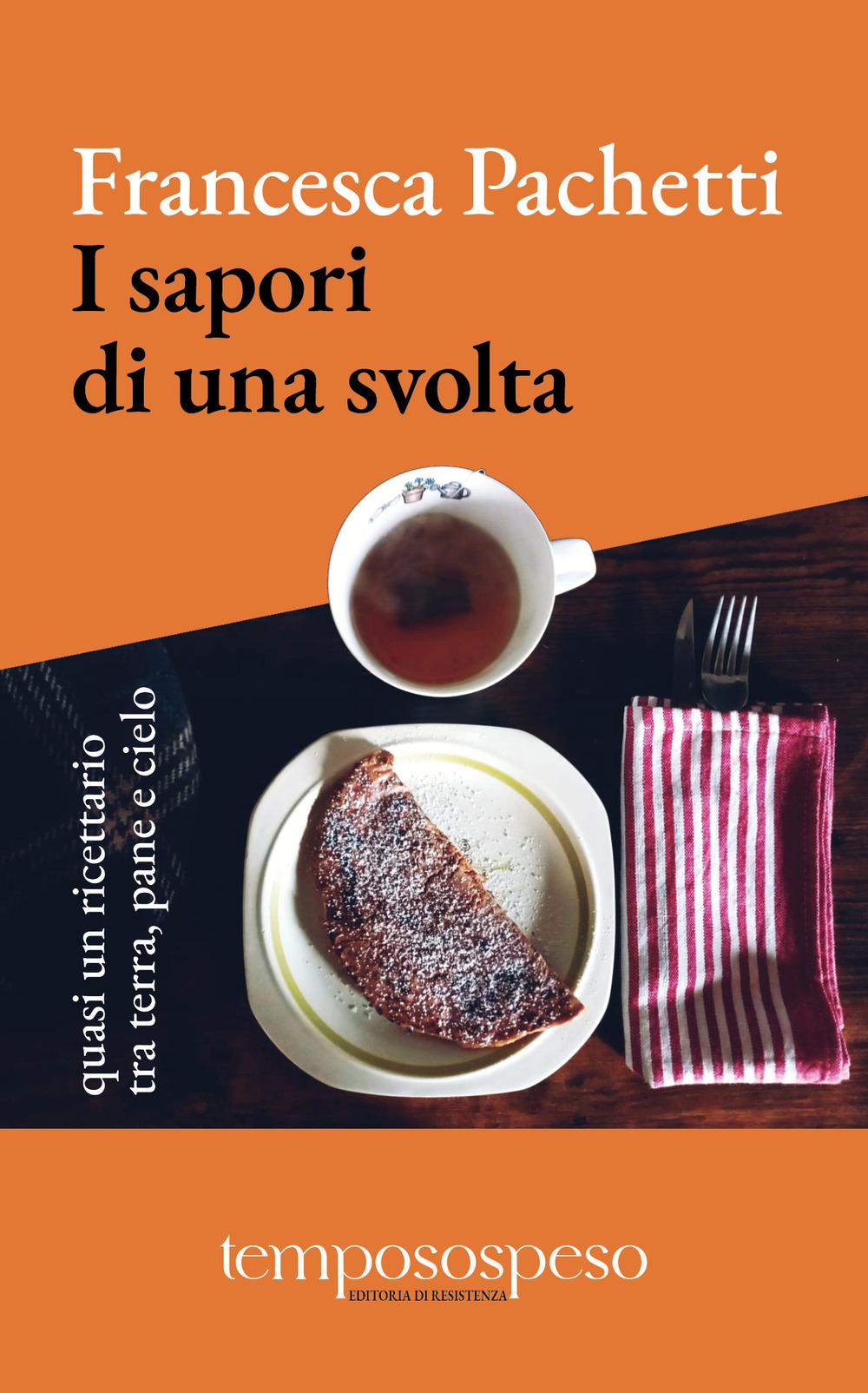 Vorderes Coverbild I sapori di una svolta. Quasi un ricettario tra terra, pane e cielo