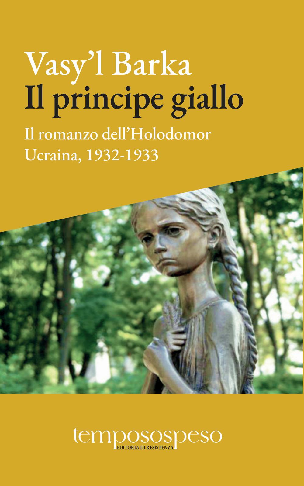 Vorderes Coverbild Il principe giallo. Il romanzo dell'Holodomor. Ucraina, 1931-1933