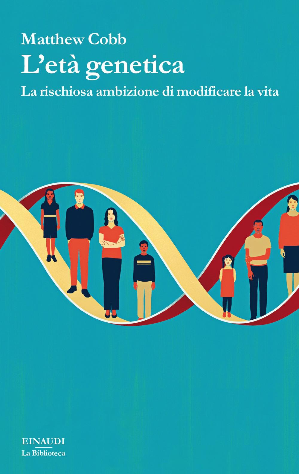Vorderes Coverbild L' età genetica. La rischiosa ambizione di modificare la vita