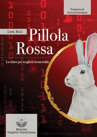 Vorderes Coverbild Pillola rossa. La chiave per scegliere la tua realtà