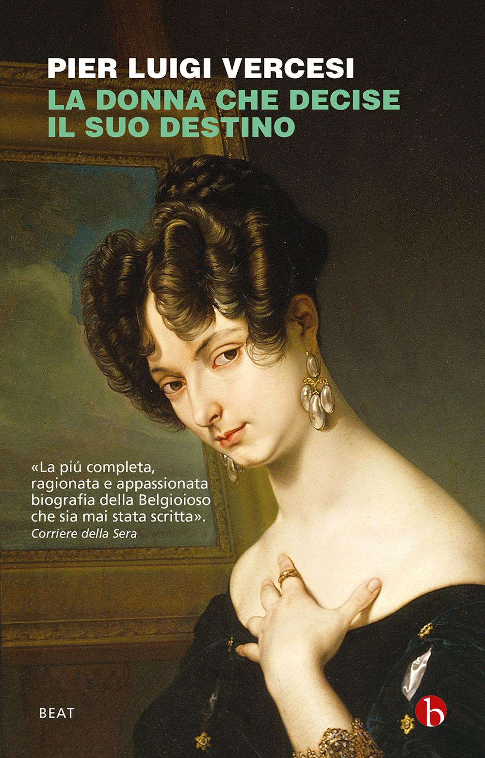 Vorderes Coverbild La donna che decise il suo destino. Vita controcorrente di Cristina di Belgioioso