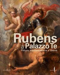 Vorderes Coverbild Rubens a Palazzo Te. Pittura, trasformazione e libertà