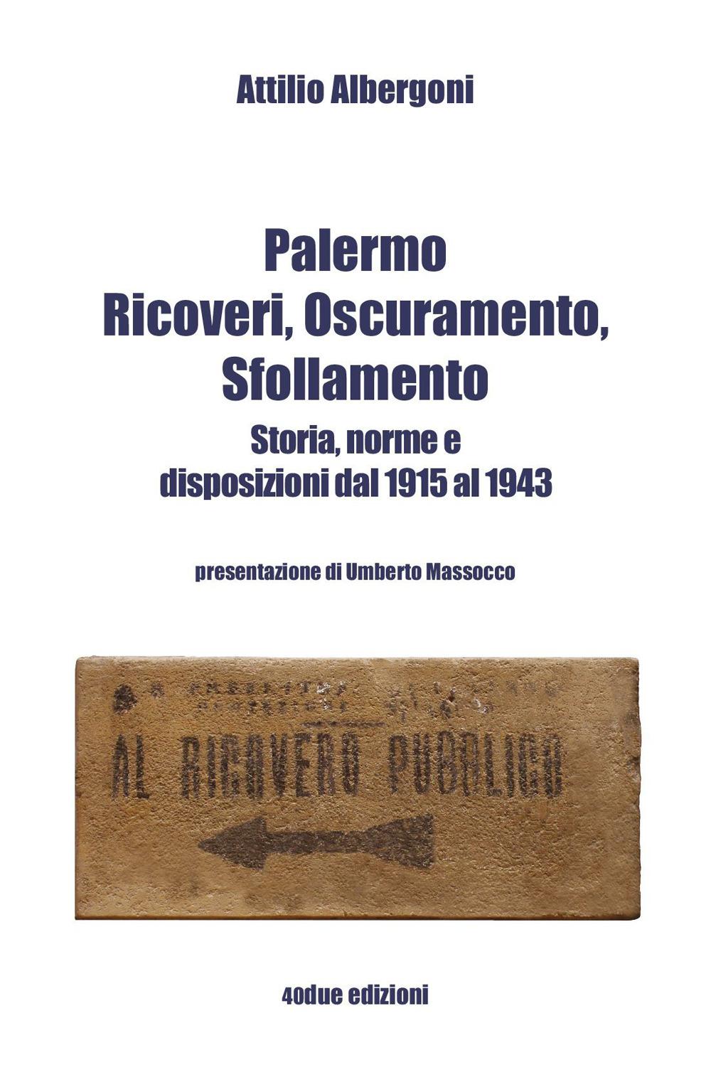 Vorderes Coverbild Palermo. Ricoveri, oscuramento, sfollamento. Storia, norme e disposizioni dal 1915 al 1943