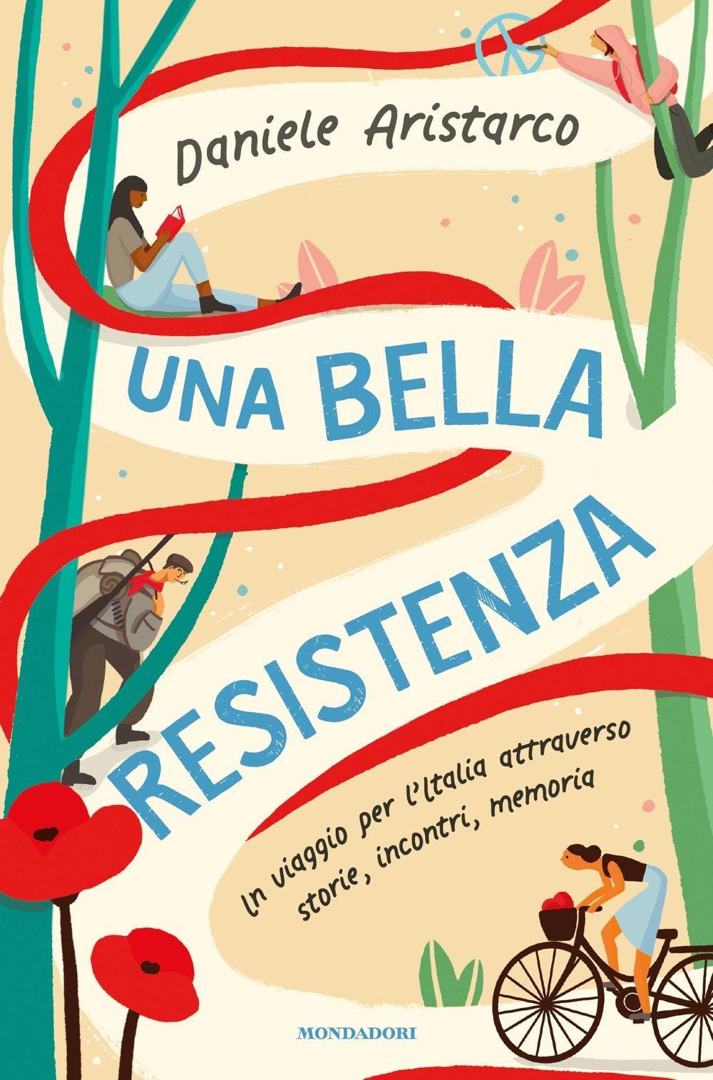 Vorderes Coverbild Una bella Resistenza. Un viaggio per l'Italia attraverso storie, incontri, memoria