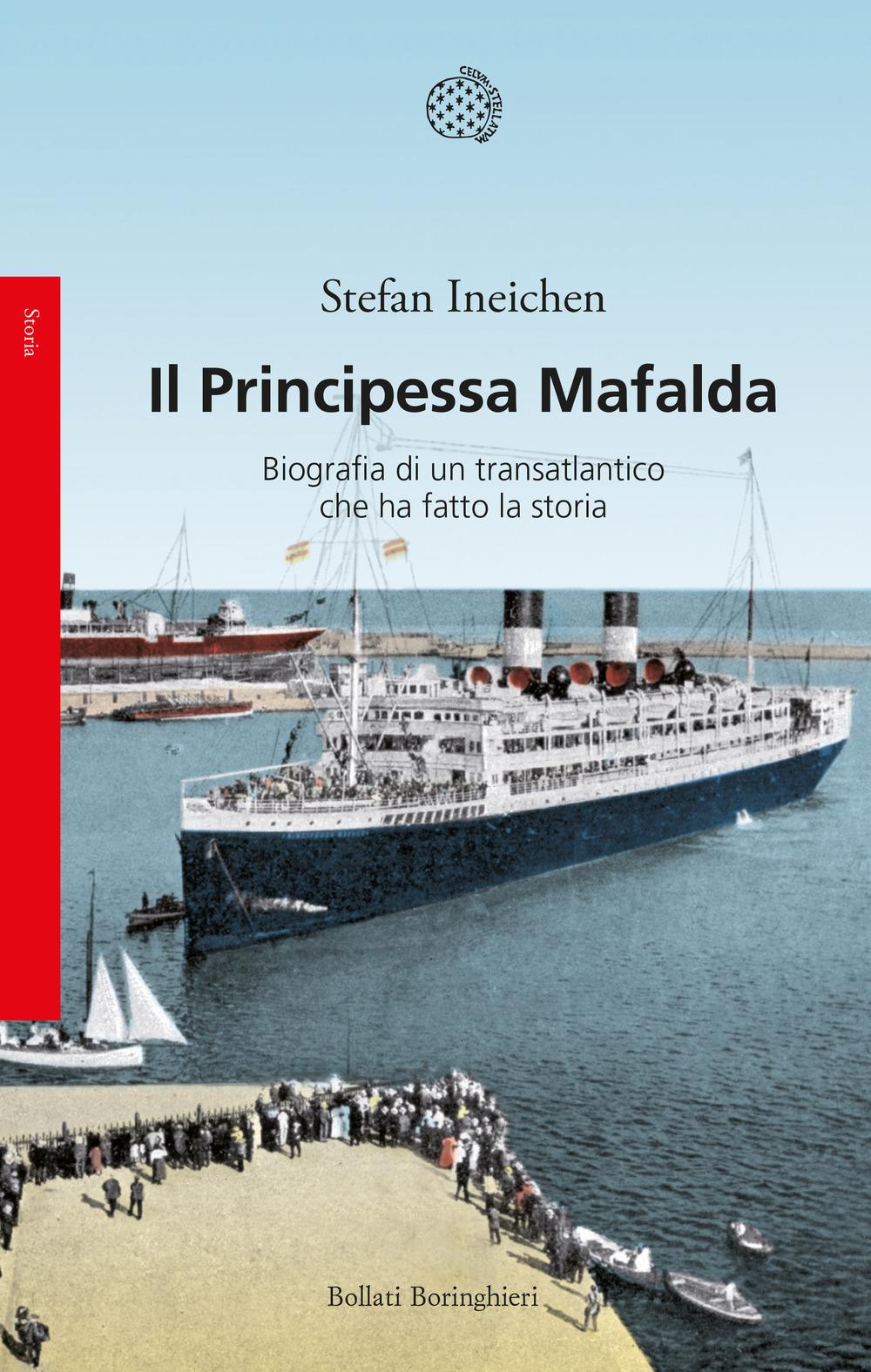 Vorderes Coverbild Il Principessa Mafalda. Biografia di un transatlantico che ha fatto la storia