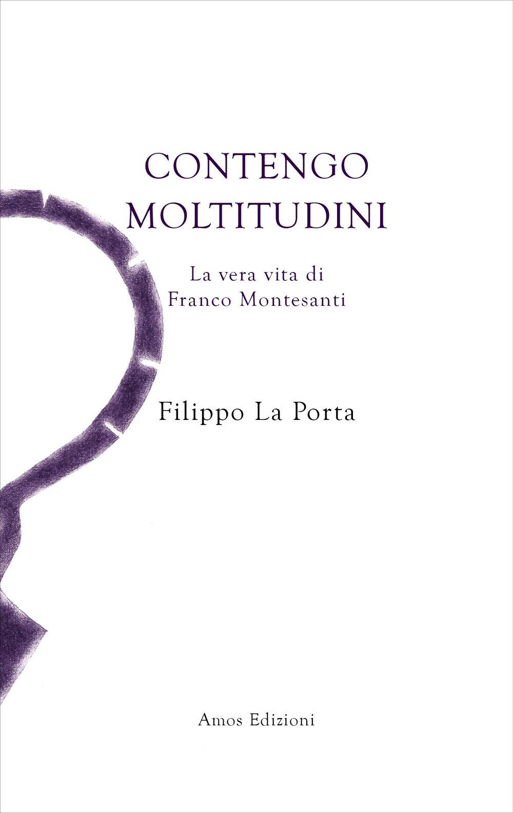 Vorderes Coverbild Contengo moltitudini. La vera vita di Franco Montesanti
