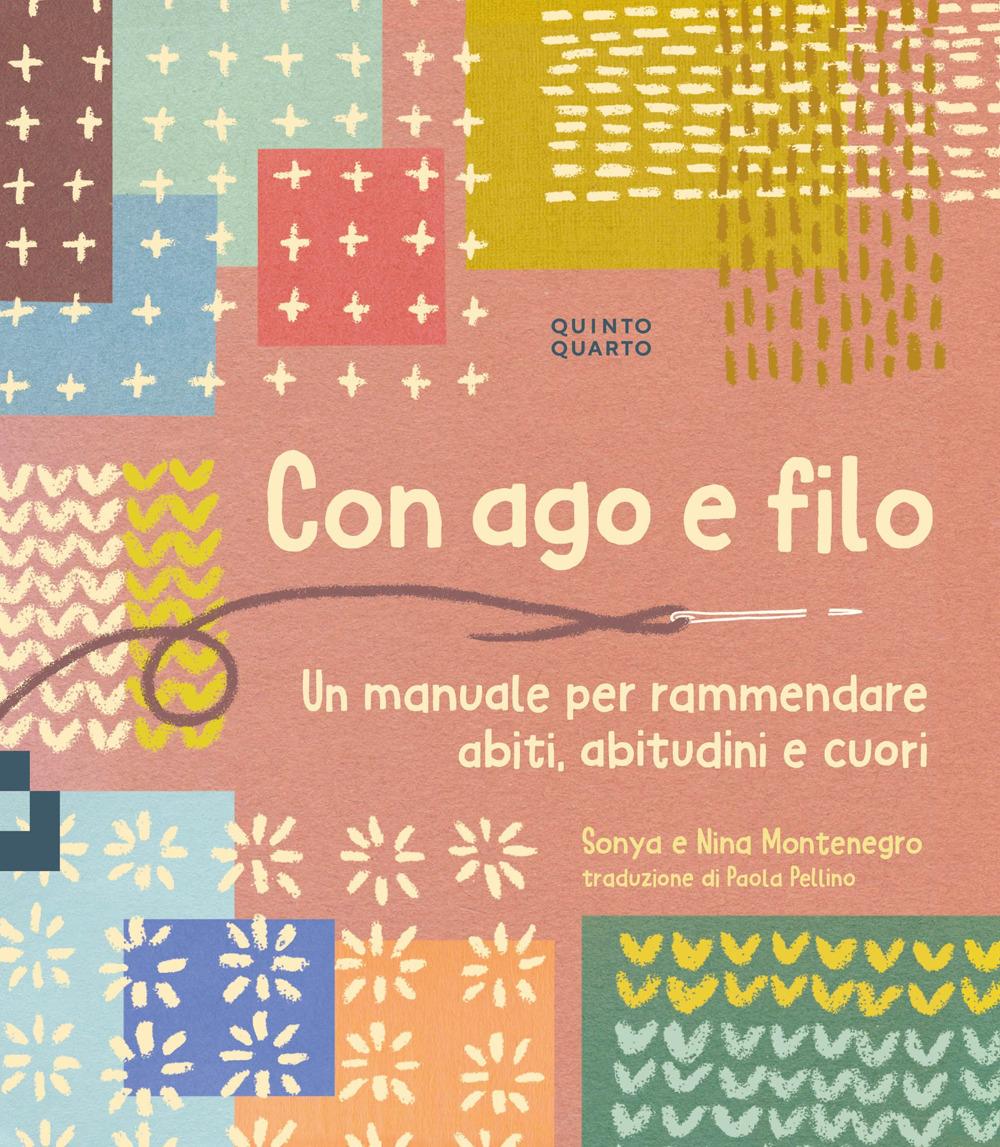 Vorderes Coverbild Con ago e filo. Un manuale per rammendare abiti, abitudini e cuori