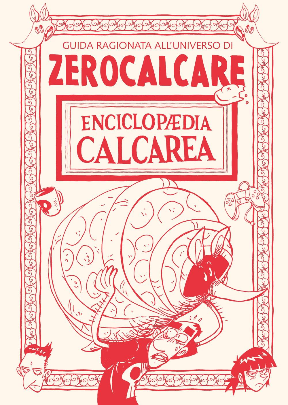 Vorderes Coverbild Enciclopaedia Calcarea. Guida ragionata all'universo di Zerocalcare