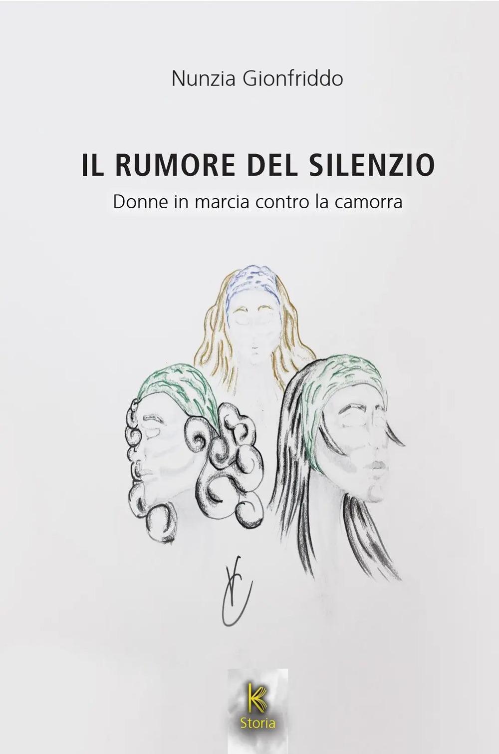 Vorderes Coverbild Il rumore del silenzio. Donne in marcia contro la camorra