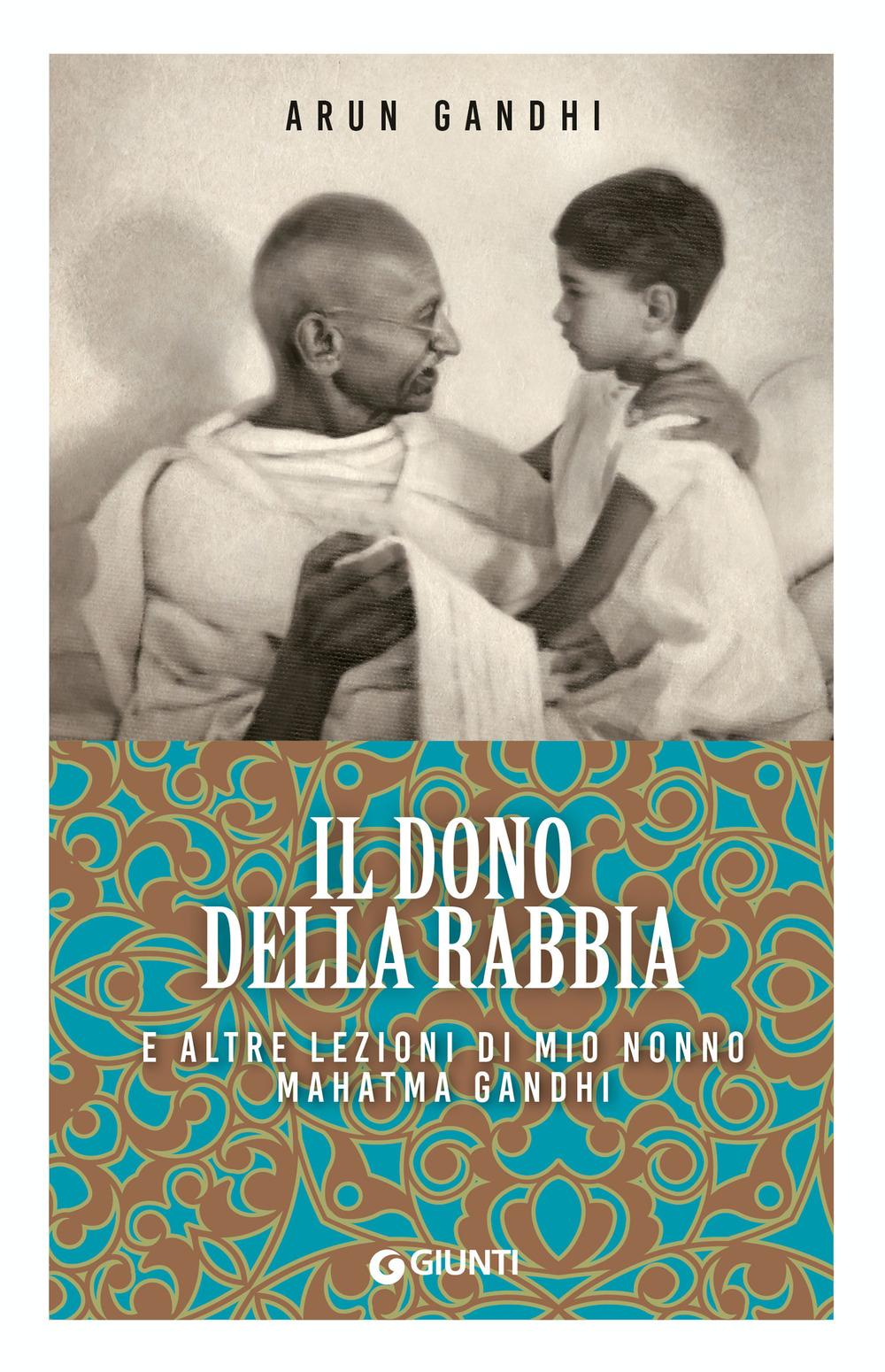 Vorderes Coverbild Il dono della rabbia e altre lezioni di mio nonno Mahatma Gandhi