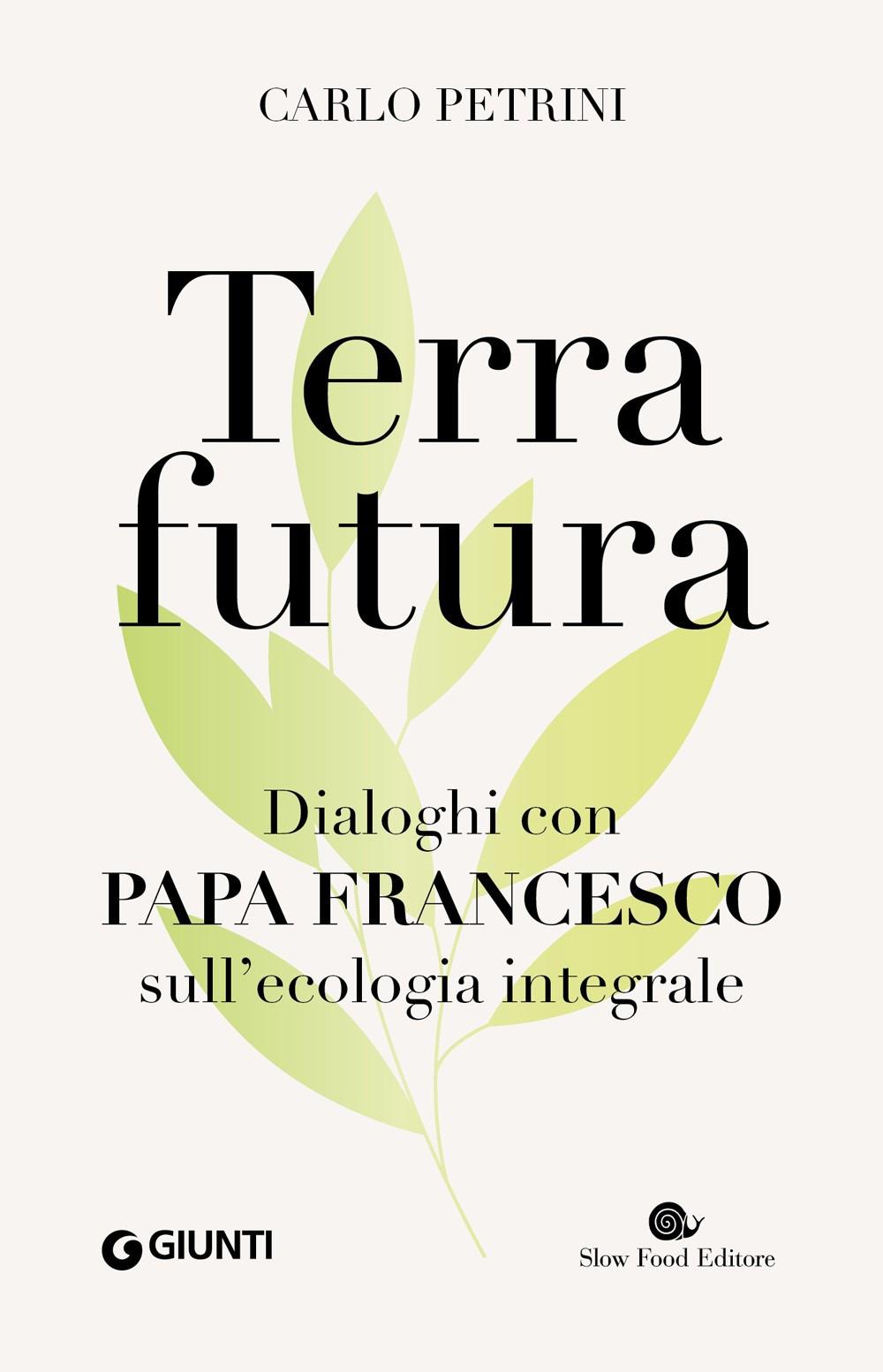 Vorderes Coverbild Terrafutura. Dialoghi con papa Francesco sull'ecologia integrale