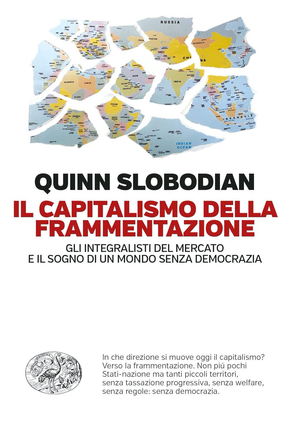 Vorderes Coverbild Il capitalismo della frammentazione. Gli integralisti del mercato e il sogno di un mondo senza democrazia