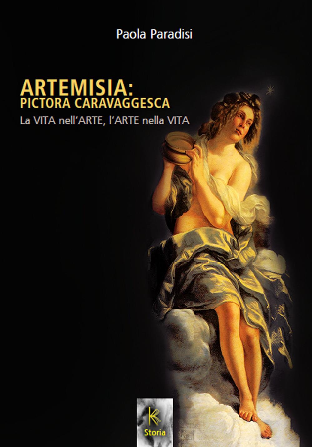 Vorderes Coverbild Artemisia: pictora caravaggesca. La vita nell'arte, l'arte nella vita