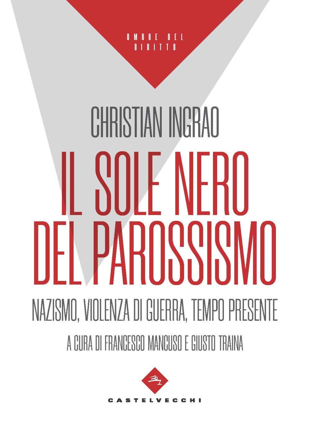 Vorderes Coverbild Il sole nero del parossismo. Nazismo, violenza di guerra, tempo presente