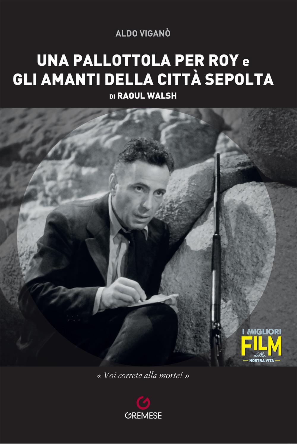 Vorderes Coverbild Una pallottola per Roy e Gli amanti della città sepolta di Raoul Walsh