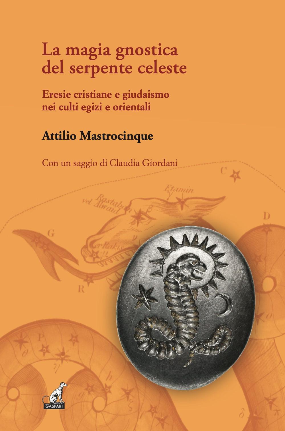 Vorderes Coverbild La magia gnostica del serpente celeste. Eresie cristiane e giudaismo nei culti egizi e orientali