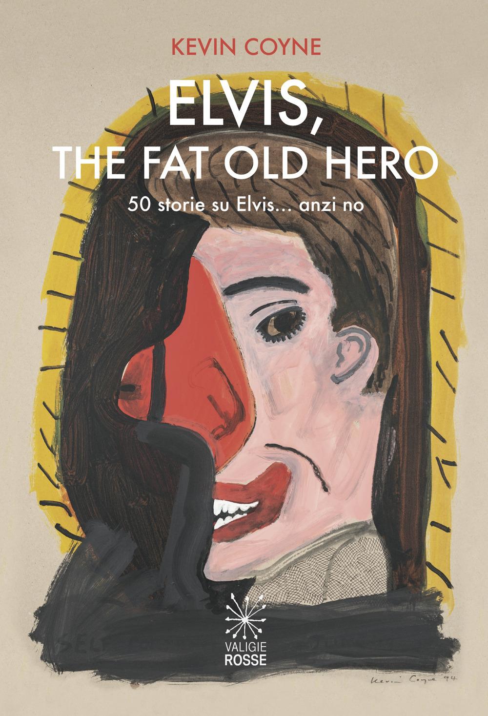 Vorderes Coverbild Elvis, the fat old hero. Cinquanta storie su Elvis... anzi no