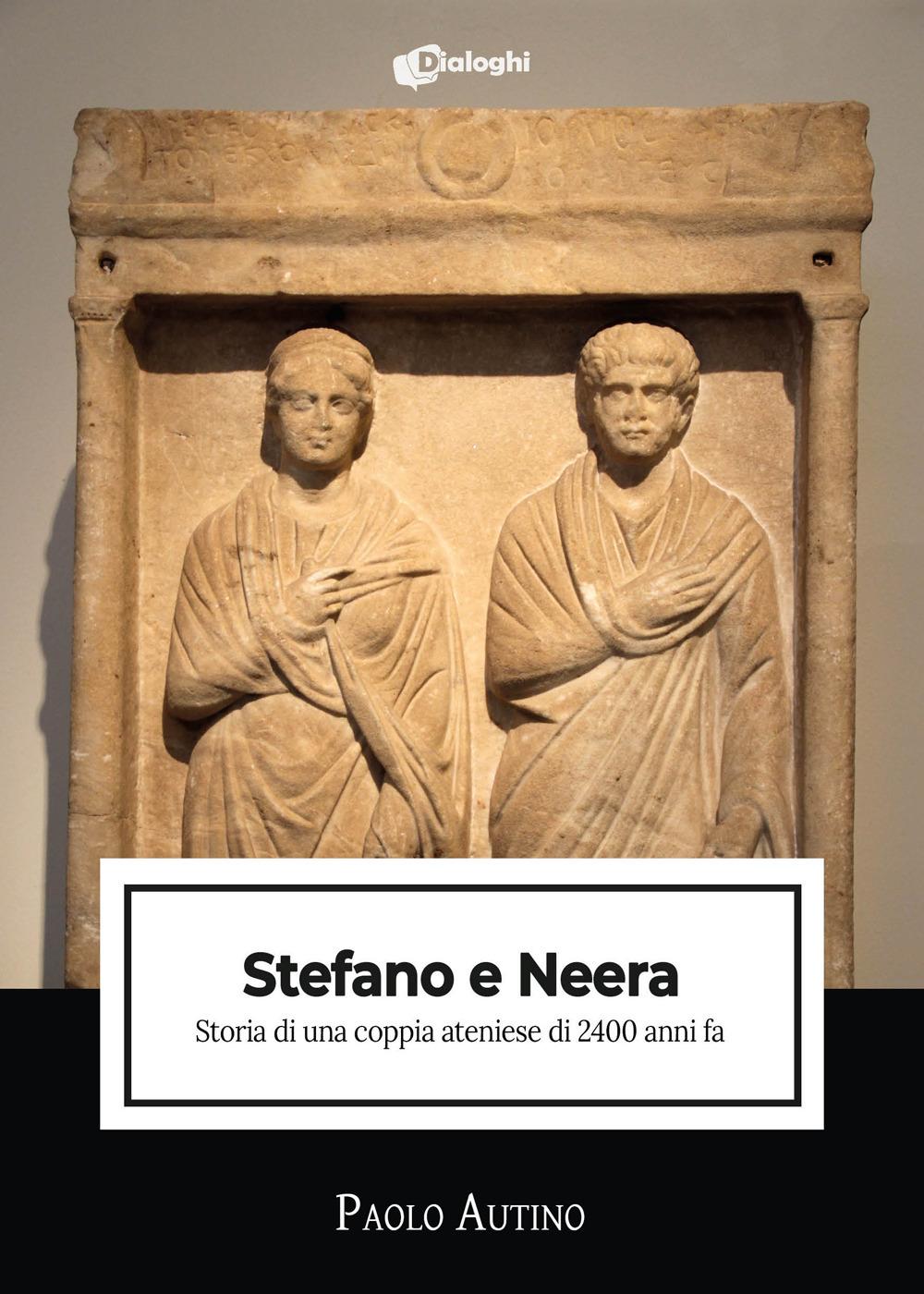 Vorderes Coverbild Stefano e Neera. Storia di una coppia ateniese di 2400 anni fa