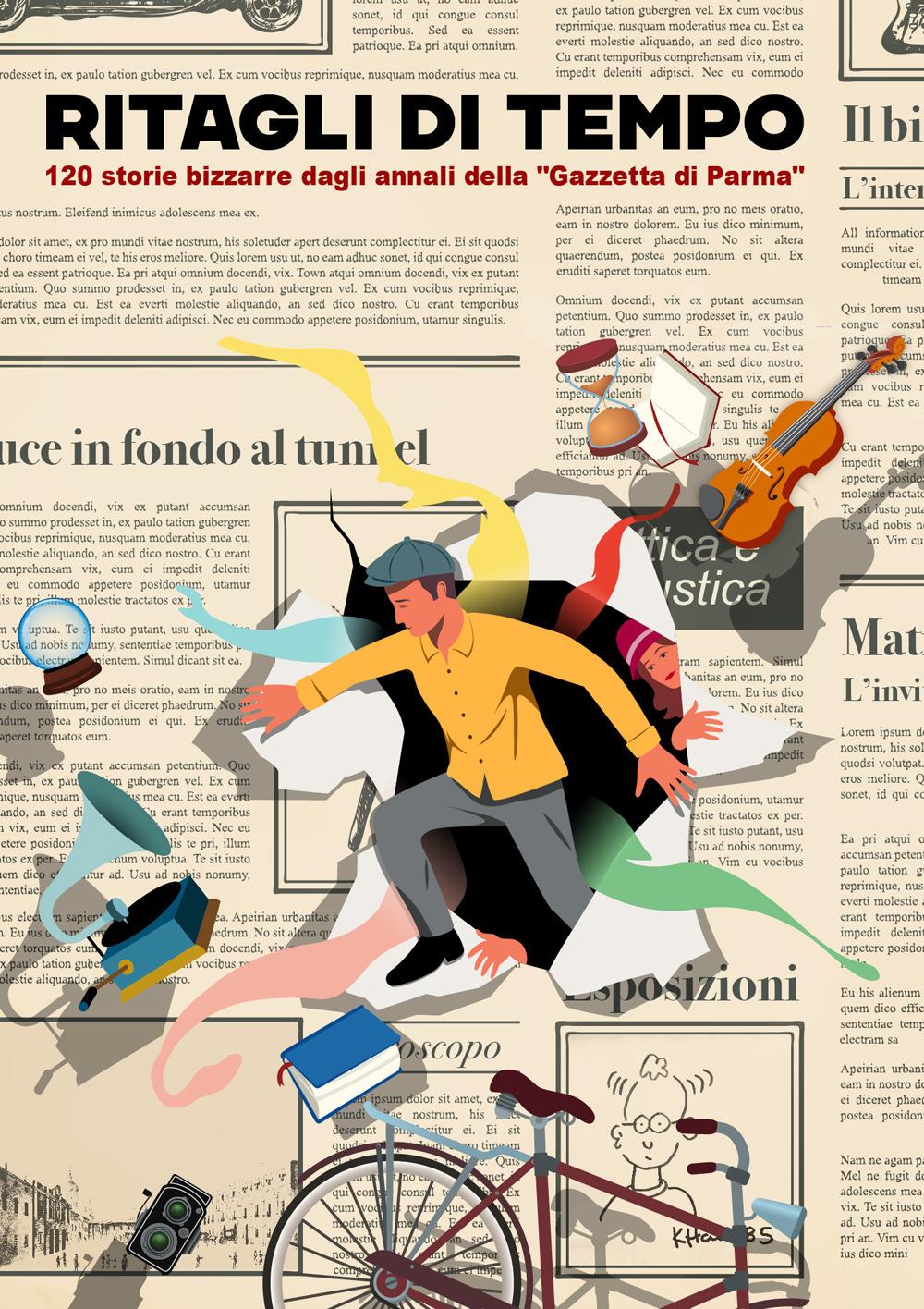 Vorderes Coverbild Ritagli di tempo. 120 storie bizzarre dagli annali della 'Gazzetta di Parma'