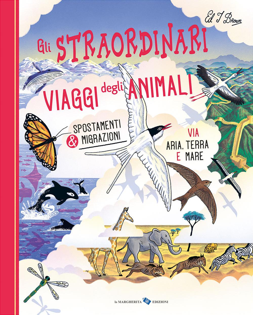 Vorderes Coverbild Gli straordinari viaggi degli animali