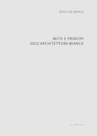 Vorderes Coverbild Mito e principi dell'architettura bianca