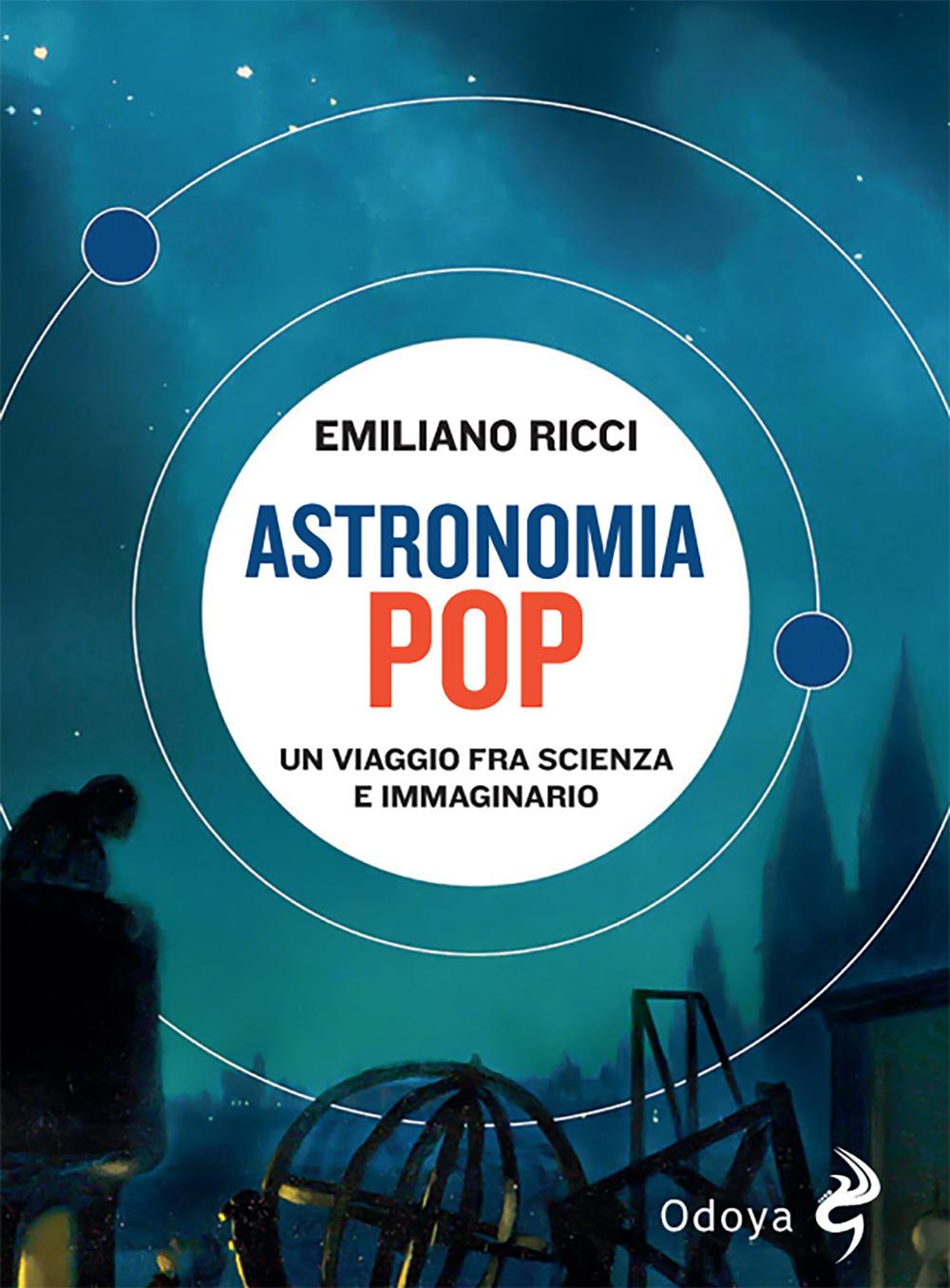 Vorderes Coverbild Astronomia pop. Un viaggio fra scienza e immaginario