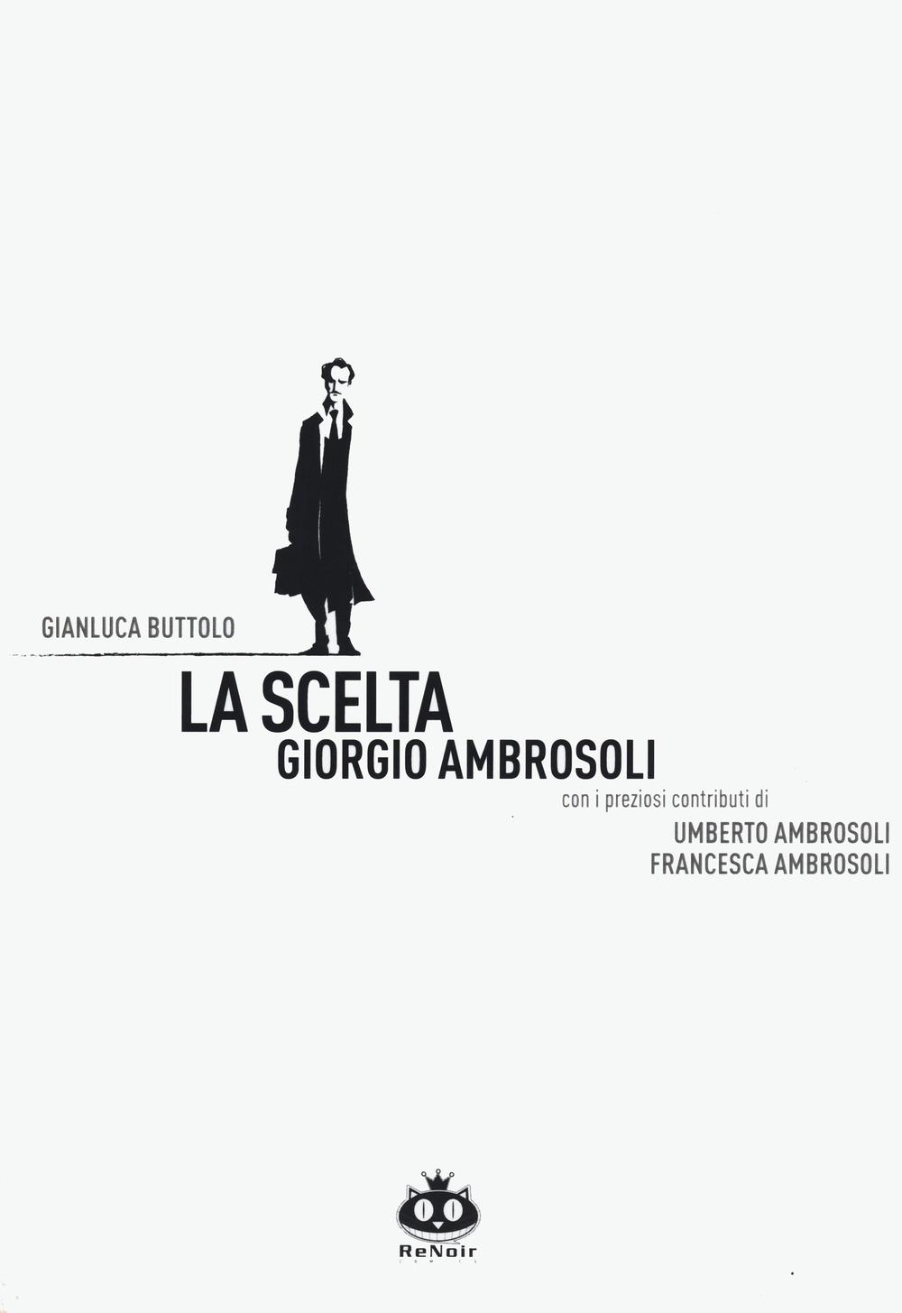 Vorderes Coverbild La scelta. Giorgio Ambrosoli