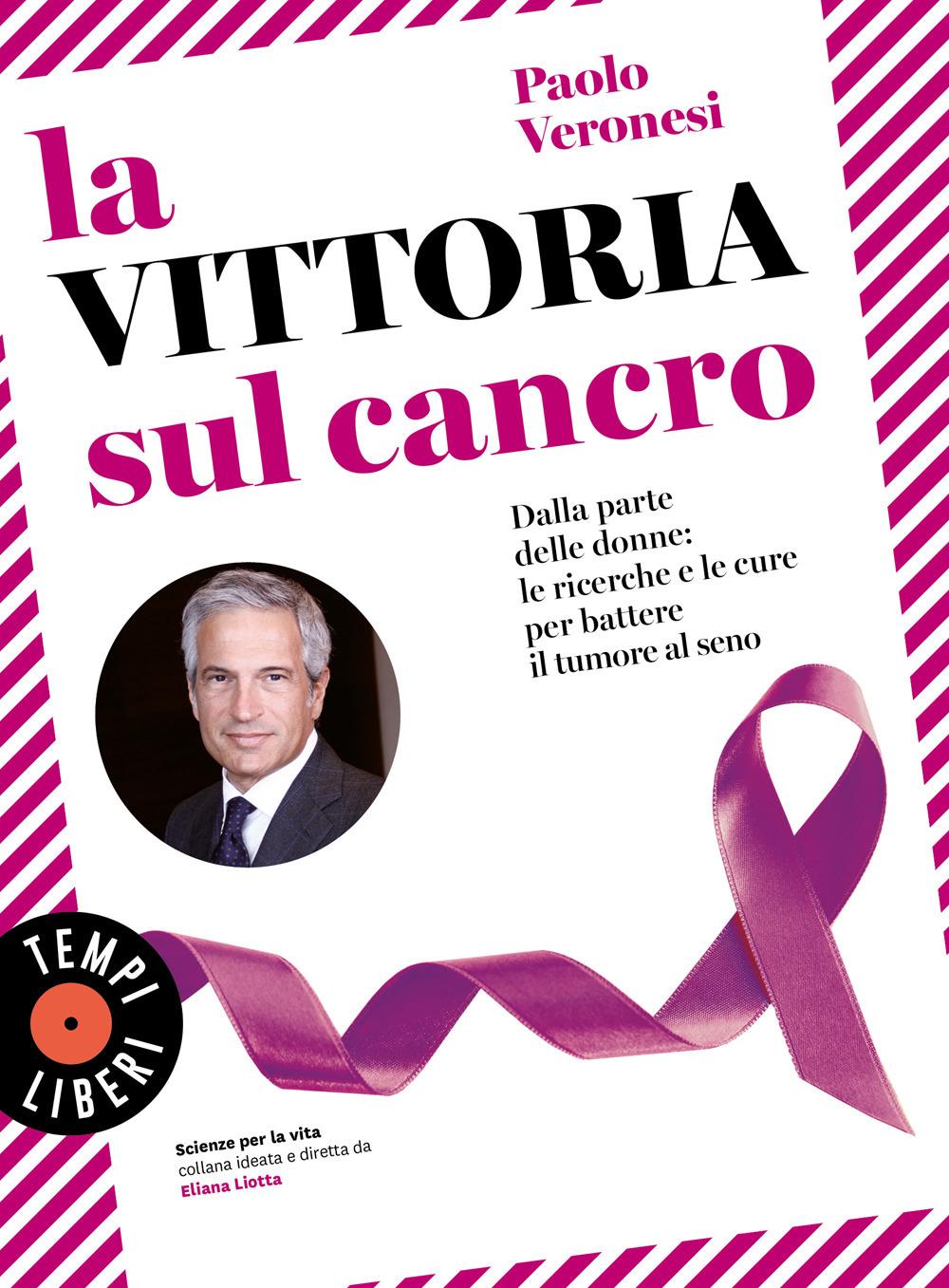 Vorderes Coverbild La vittoria sul cancro. Dalla parte delle donne: le ricerche e le cure per battere il tumore al seno