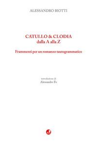 Vorderes Coverbild Catullo&Clodia dalla A alla Z. Frammenti per un romanzo tautogrammatico