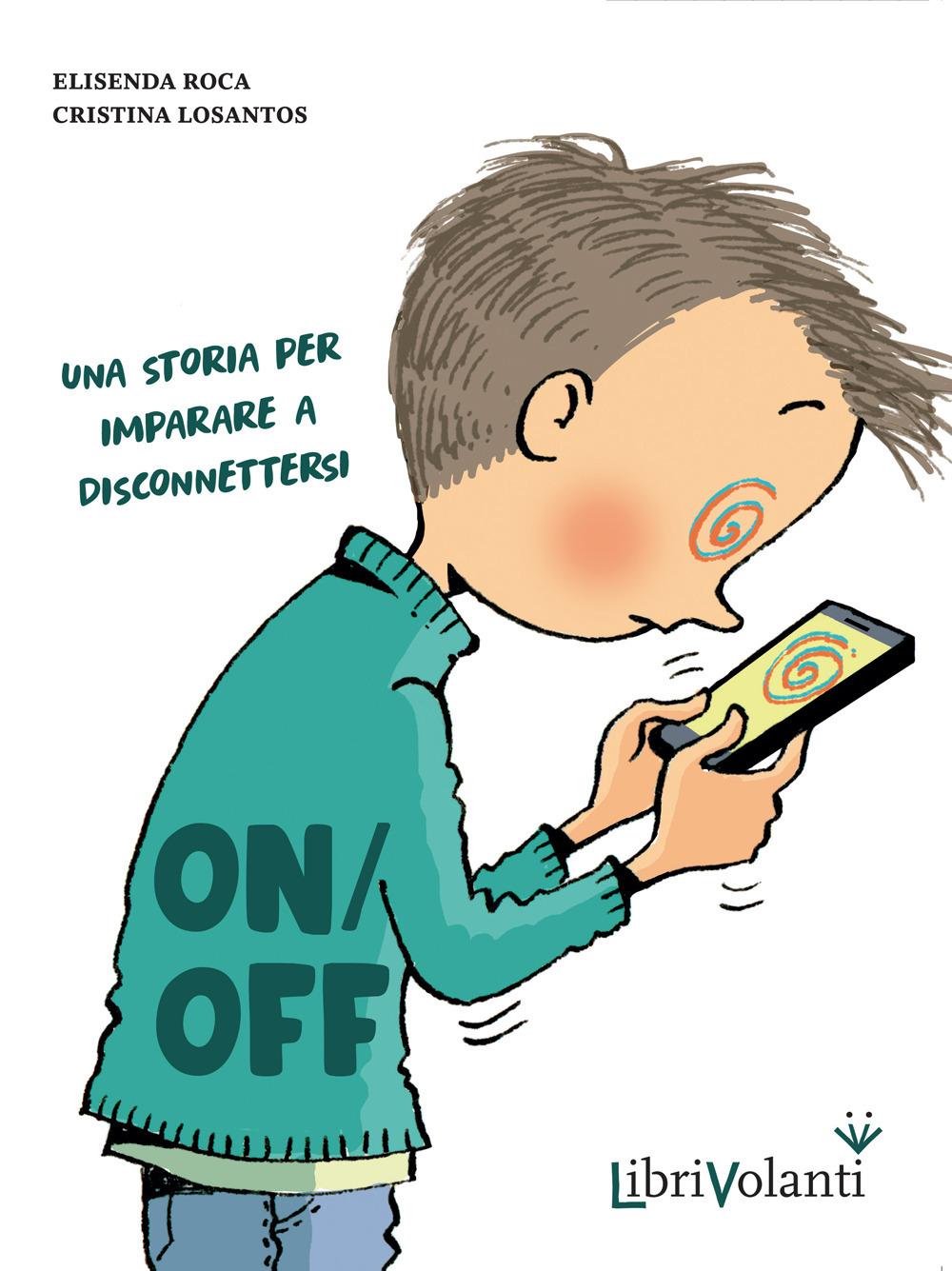Vorderes Coverbild On-off. Una storia per imparare a disconnettersi