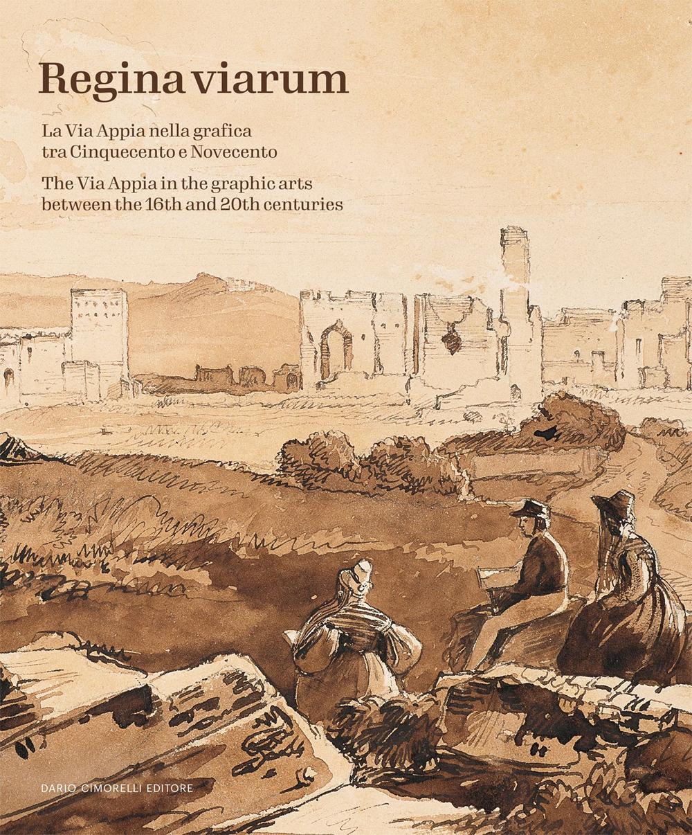 Vorderes Coverbild Regina Viarum. La via Appia nella grafica tra Cinquecento e Novecento