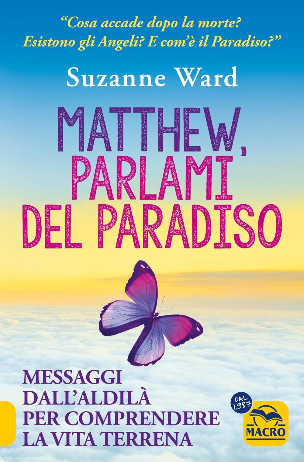Vorderes Coverbild Matthew, parlami del paradiso. Messaggi dall'aldilà per comprendere la vita terrena