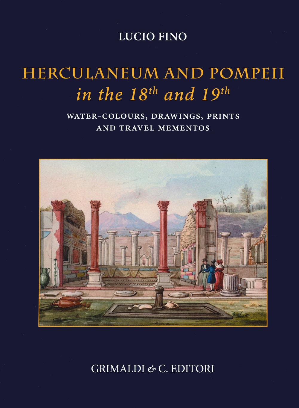 Vorderes Coverbild Herculaneum and Pompei in the 18th and 19th centuries. Water-colours, drawings, prints and travel mementoes