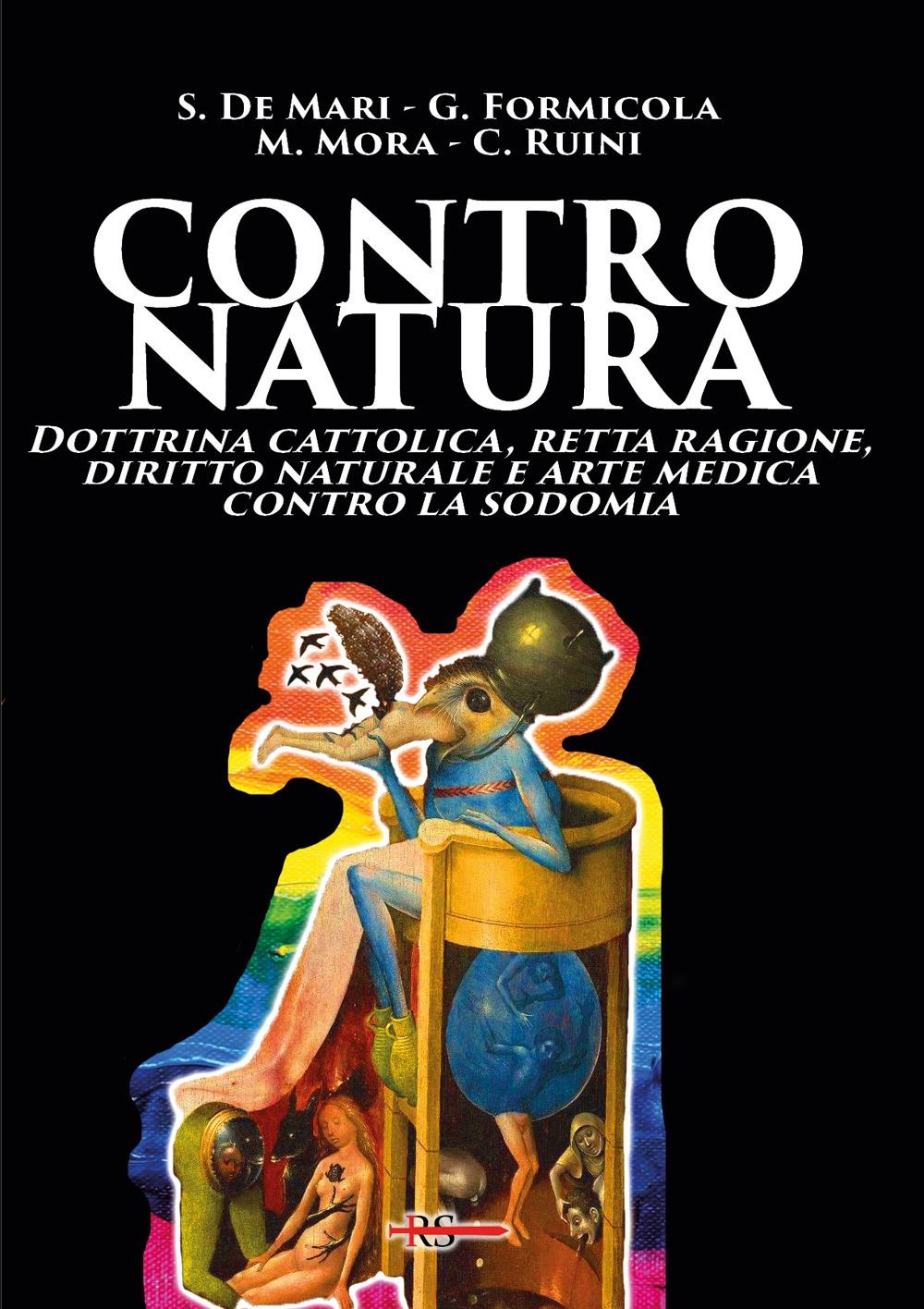 Vorderes Coverbild Contro natura. Dottrina cattolica, retta ragione, diritto naturale e arte medica contro la sodomia