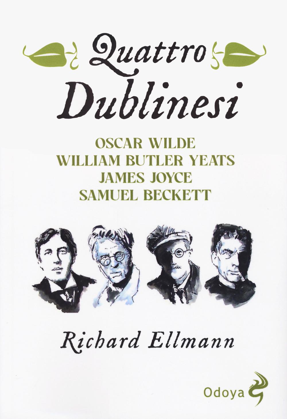 Vorderes Coverbild Quattro dublinesi. Oscar Wilde, William Butler Yeats, James Joyce, Samuel Beckett
