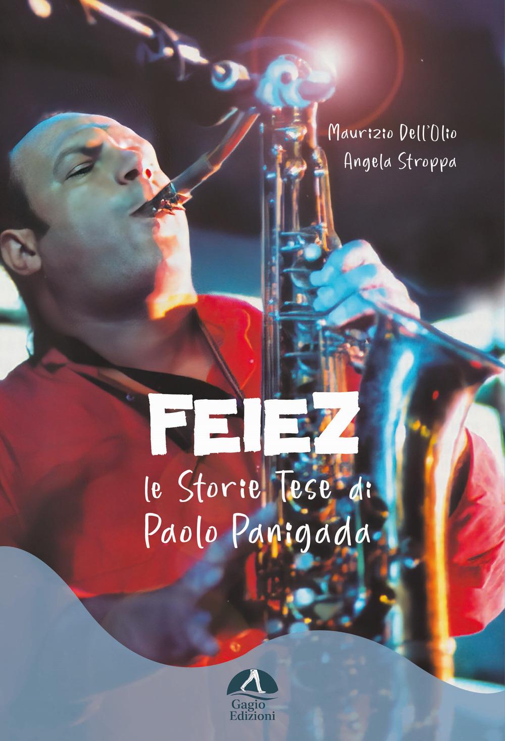 Vorderes Coverbild Feiez. Le storie tese di Paolo Panigada