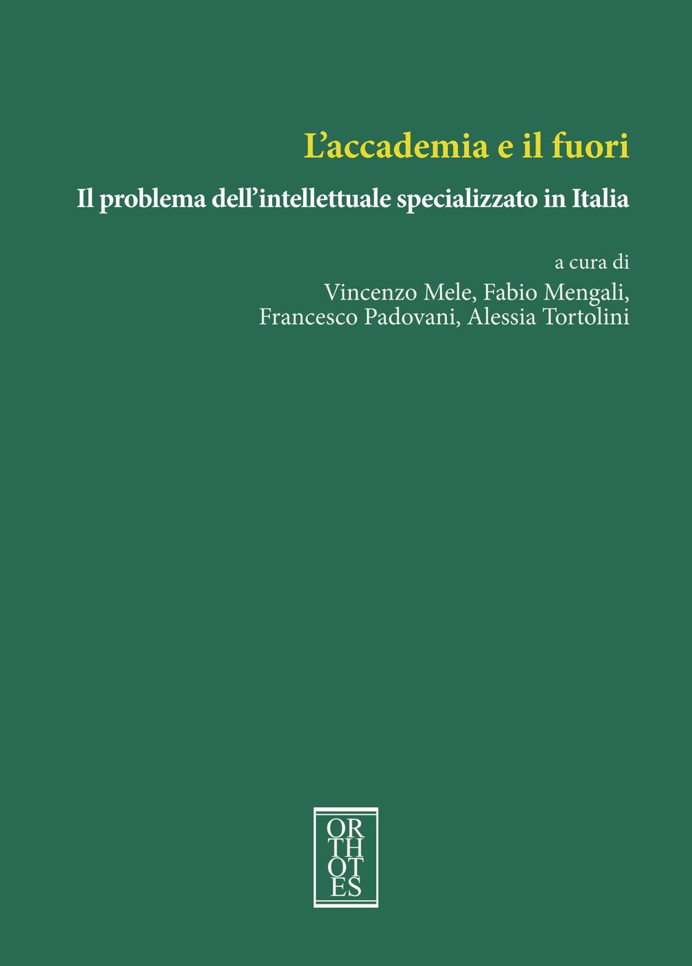 Vorderes Coverbild L' accademia e il fuori. Il problema dell'intellettuale specializzato in Italia